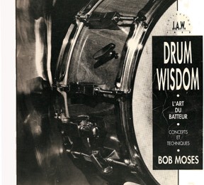 Bob Moses, Drum Wisdom